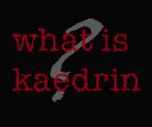 What is Kaedrin?